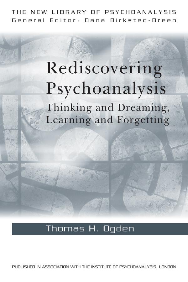 Rediscovering Psychoanalysis by Thomas H. Ogden