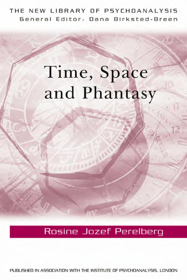 Time, Space and Phantasy by Rosine Jozef Perelberg