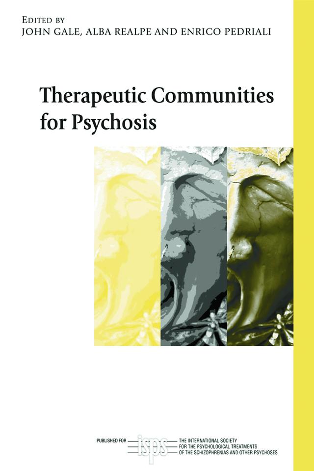 Therapeutic Communities for Psychosis by Alba Realpe, Enrico Pedriali, John Gale