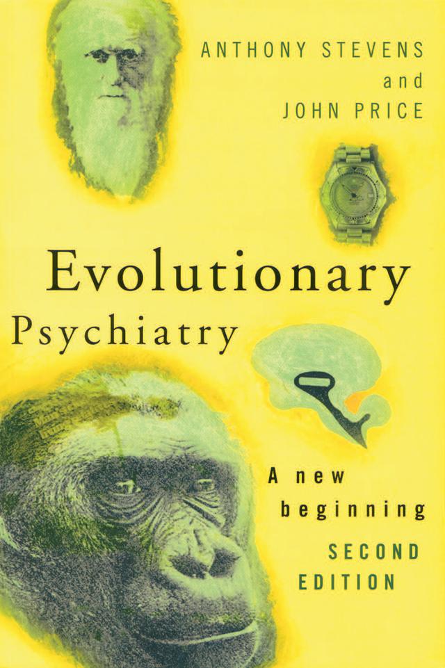 Evolutionary Psychiatry, second edition by Anthony Stevens, John Price