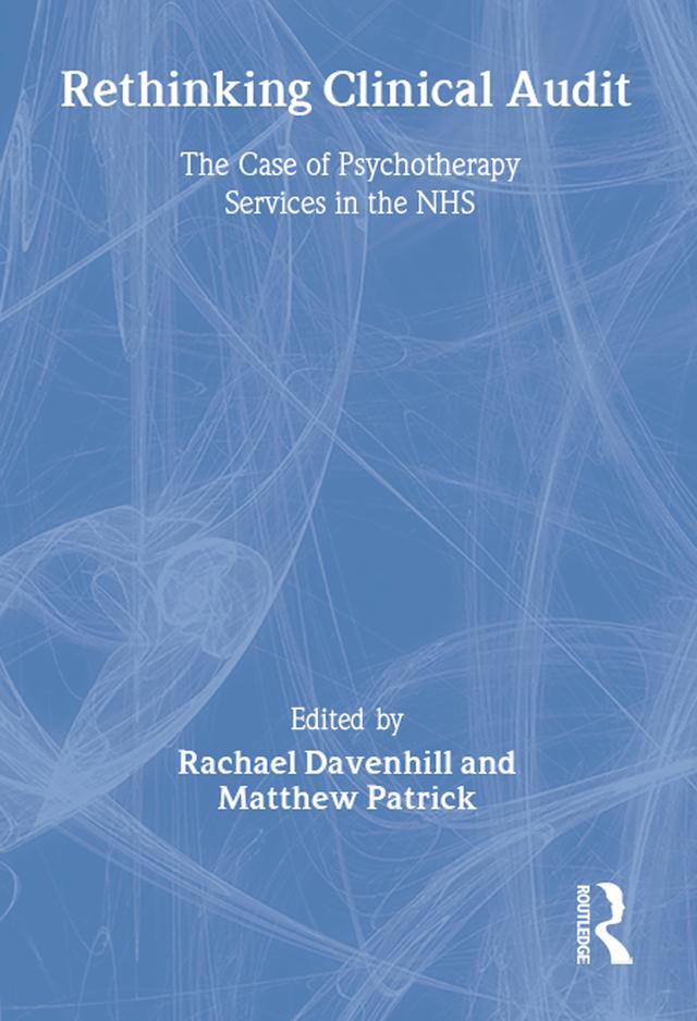 Rethinking Clinical Audit by Matthew Patrick, Rachael Davenhill