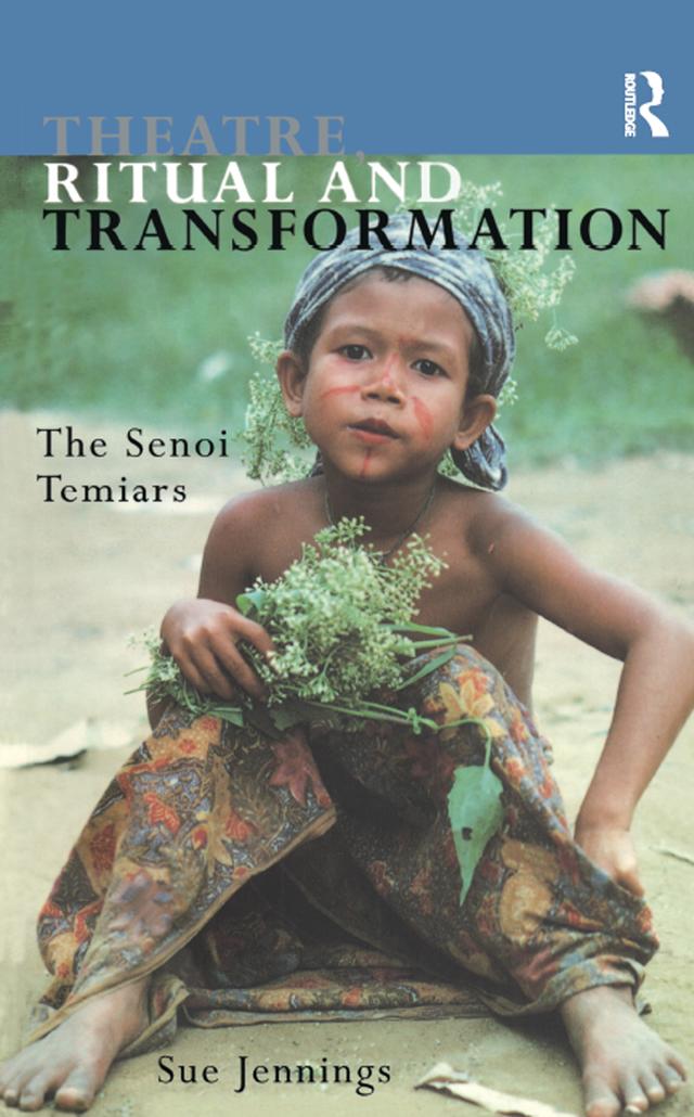 Theatre, Ritual and Transformation by Sue Jennings