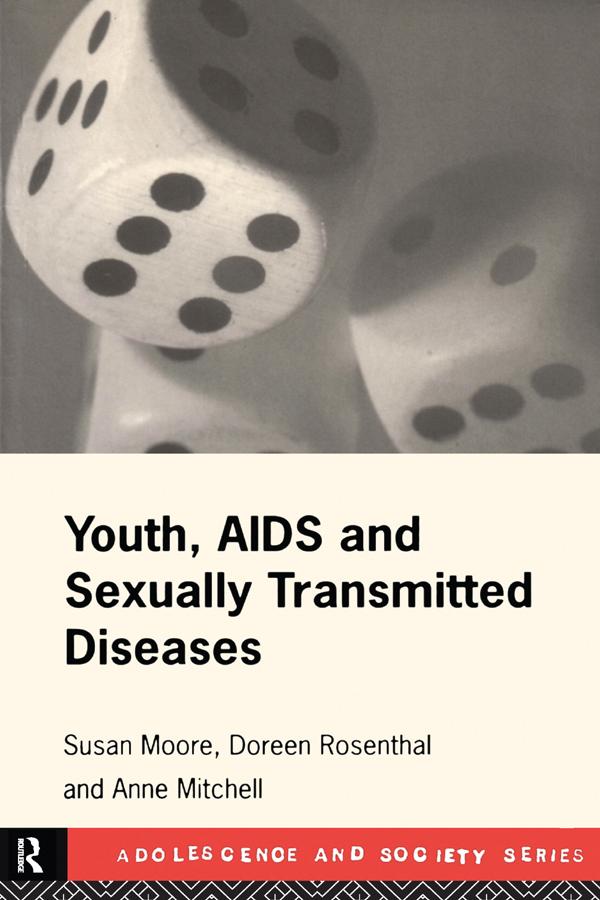 Youth, AIDS and Sexually Transmitted Diseases by Anne Mitchell, Doreen Rosenthal, Susan Moore