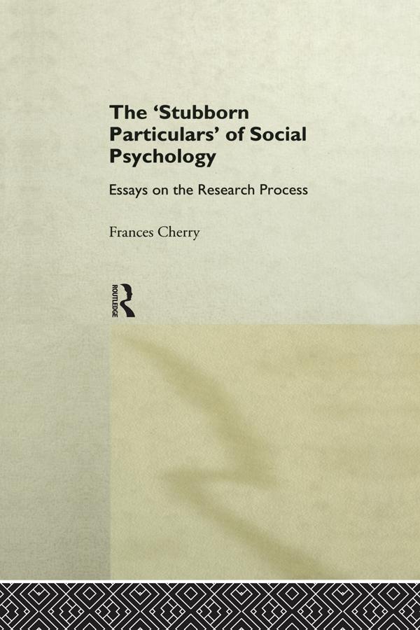 Stubborn Particulars of Social Psychology by Frances Cherry
