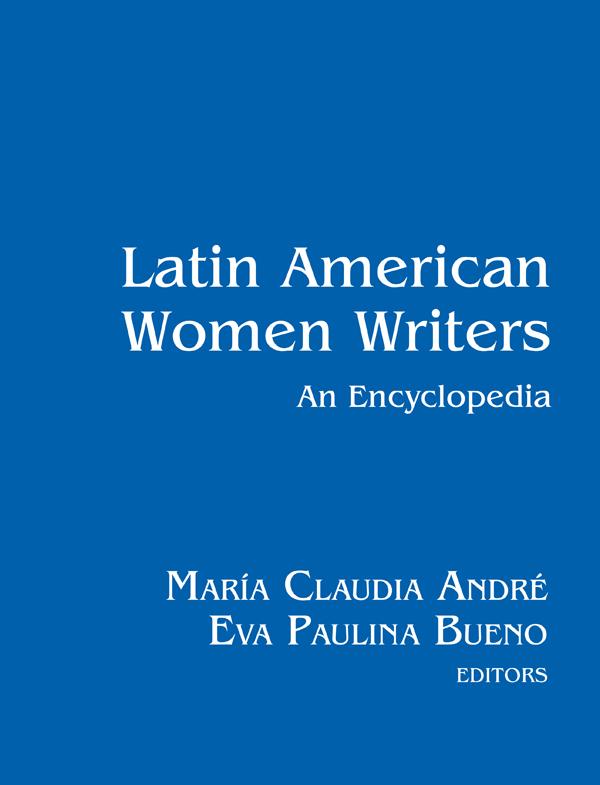 Latin American Women Writers: An Encyclopedia by Eva Paulino Bueno, María Claudia André