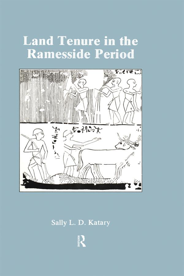 Land Tenure In The Ramesside by Sally L.D. Katary