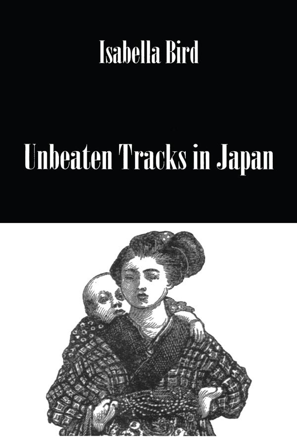 Unbeaten Tracks In Japan by Bird