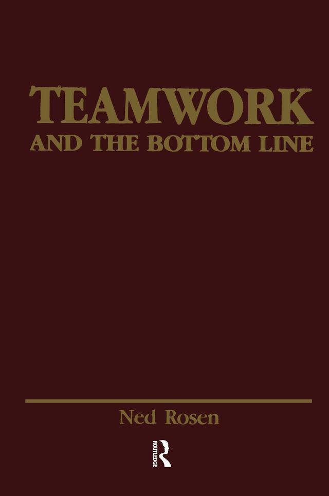Teamwork and the Bottom Line by Ned Rosen
