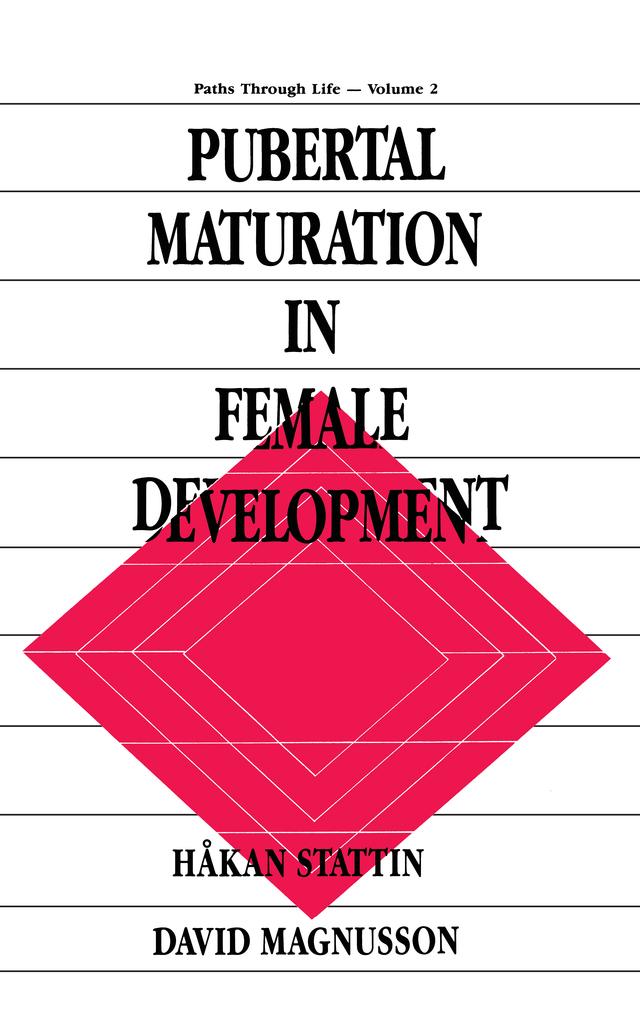 Pubertal Maturation in Female Development by David Magnusson, Hakan Stattin, H†kan Stattin
