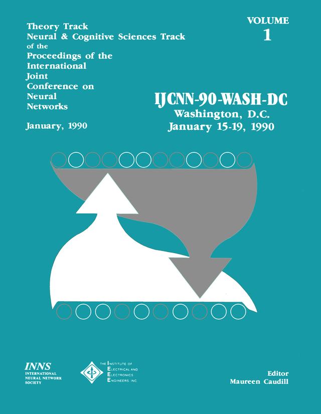 Proceedings of the Winter, 1990, International Joint Conference on Neural Networks by Maureen Caudill