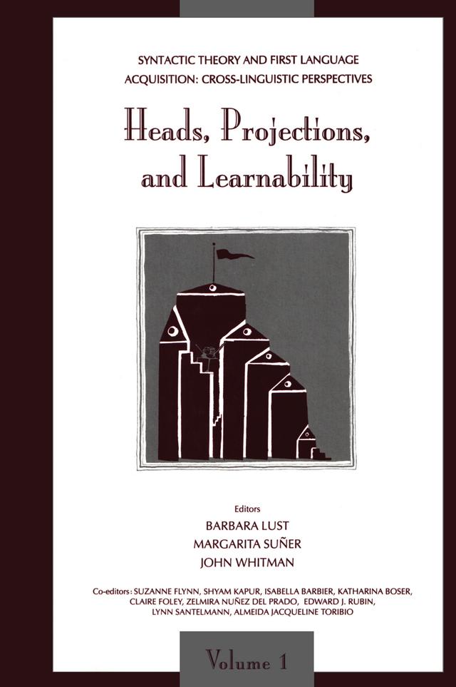 Syntactic Theory and First Language Acquisition by Gabriella Hermon, John Whitman, Margarita Su¤er, (Vol.1)Barbara Lust, (Vol.2)Barbara Lust