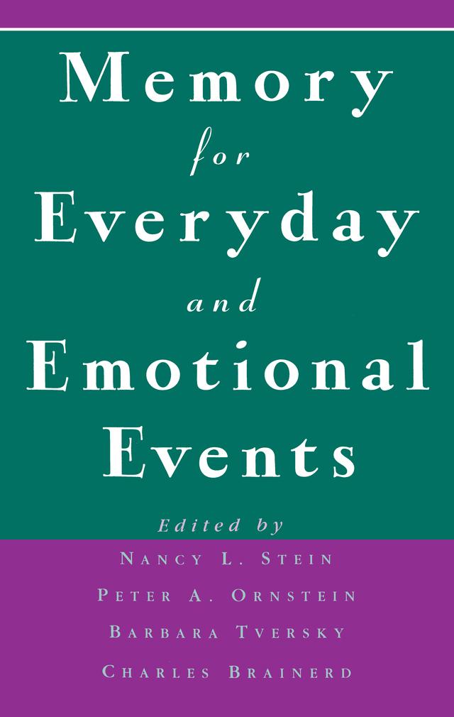Memory for Everyday and Emotional Events by Barbara Tversky, Charles J. Brainerd, Nancy L. Stein, Peter A. Ornstein