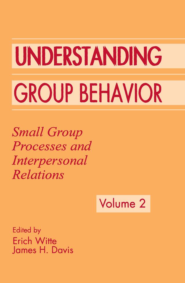 Understanding Group Behavior by Erich H. Witte, James H. Davis