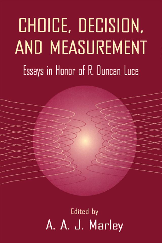 Choice, Decision, and Measurement by A.A.J. Marley