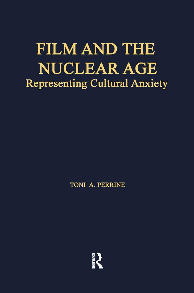 Film and the Nuclear Age by Toni A. Perrine
