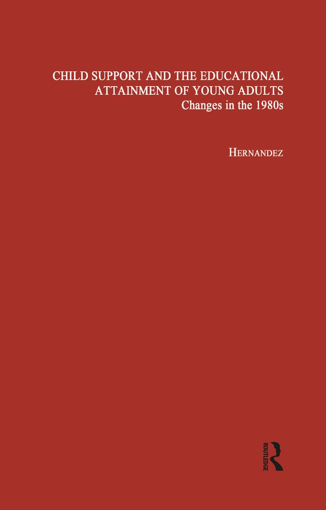 Child Support and the Educational Attainment of Young Adults by Pedro M. Hernandez