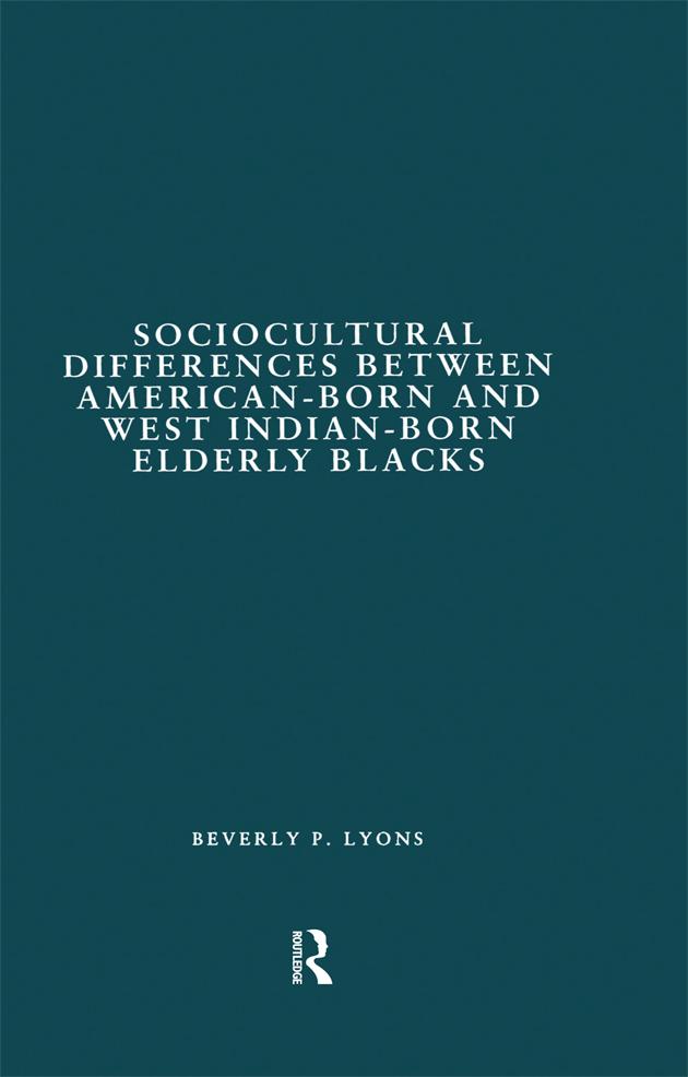 Sociocultural Differences between American-born and West Indian-born Elderly Blacks by Beverly P. Lyons