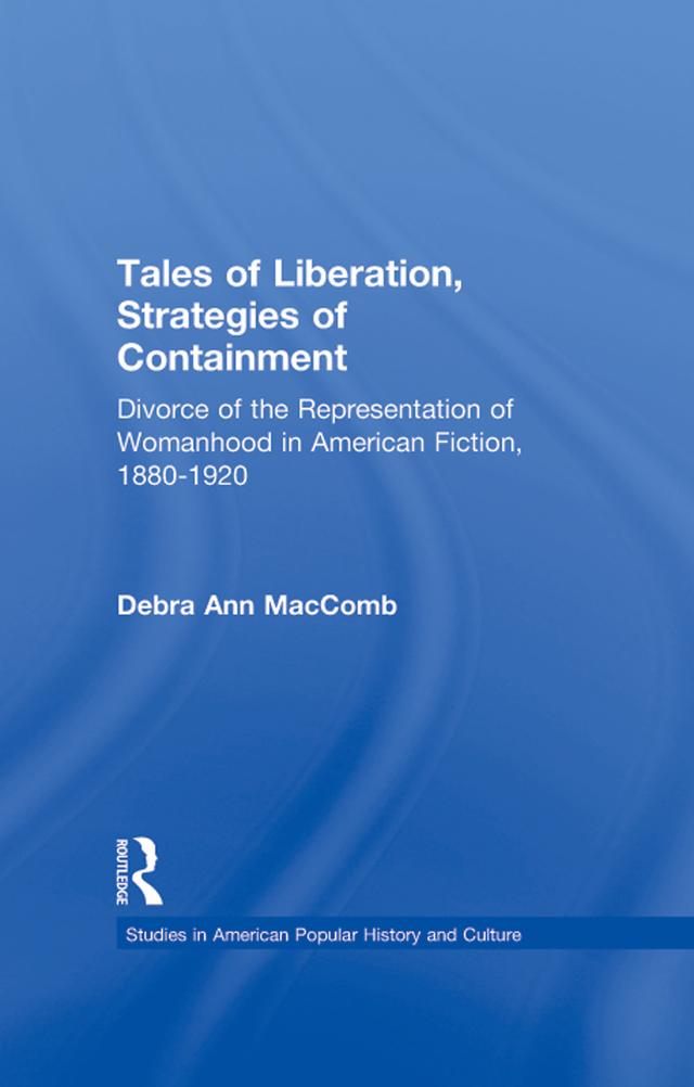Tales of Liberation, Strategies of Containment by Debra Ann MacComb