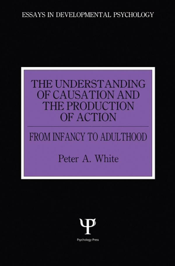 The Understanding of Causation and the Production of Action