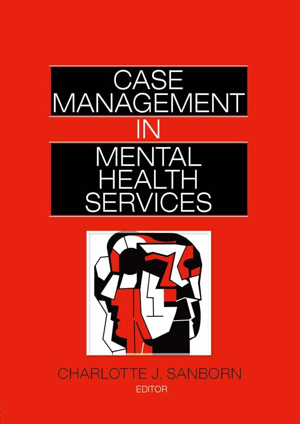Case Management in Mental Health Services by Charlotte Sanborn
