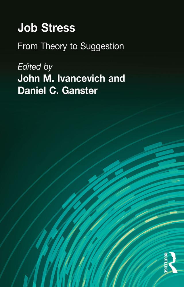 Job Stress by Daniel C Ganster, John M Ivancevich