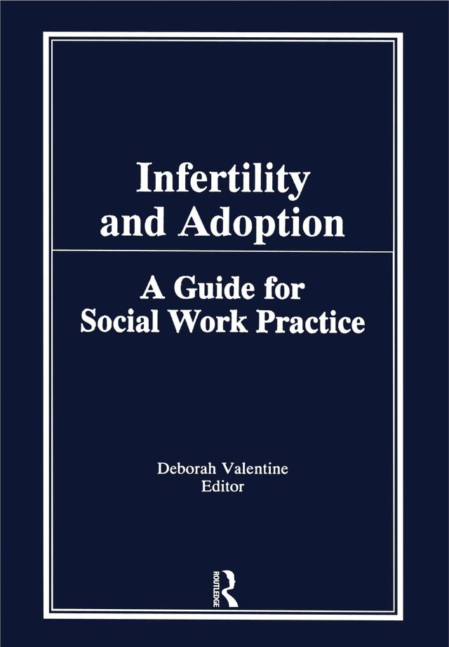 Infertility and Adoption by Deborah P Valentine