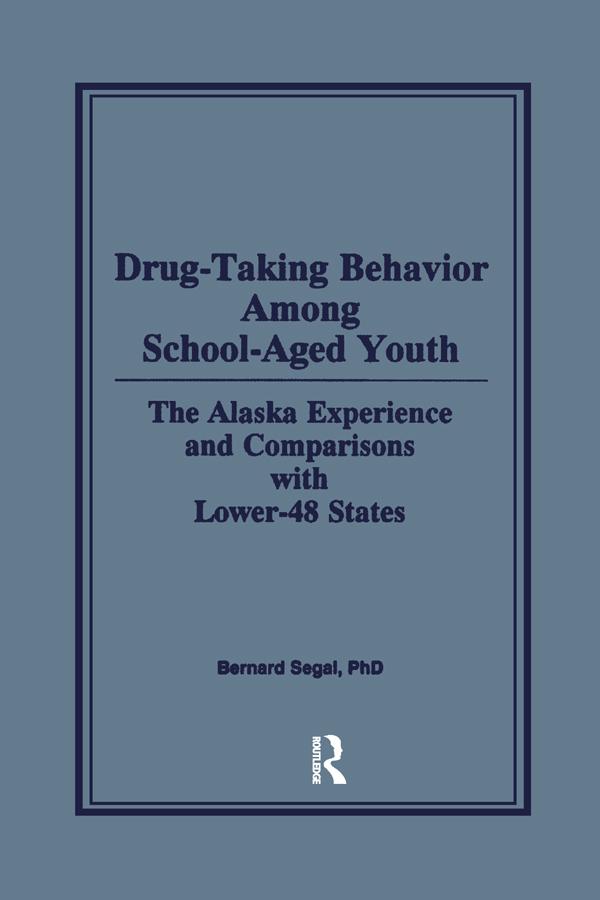 Drug-Taking Behavior Among School-Aged Youth by Bernard Segal