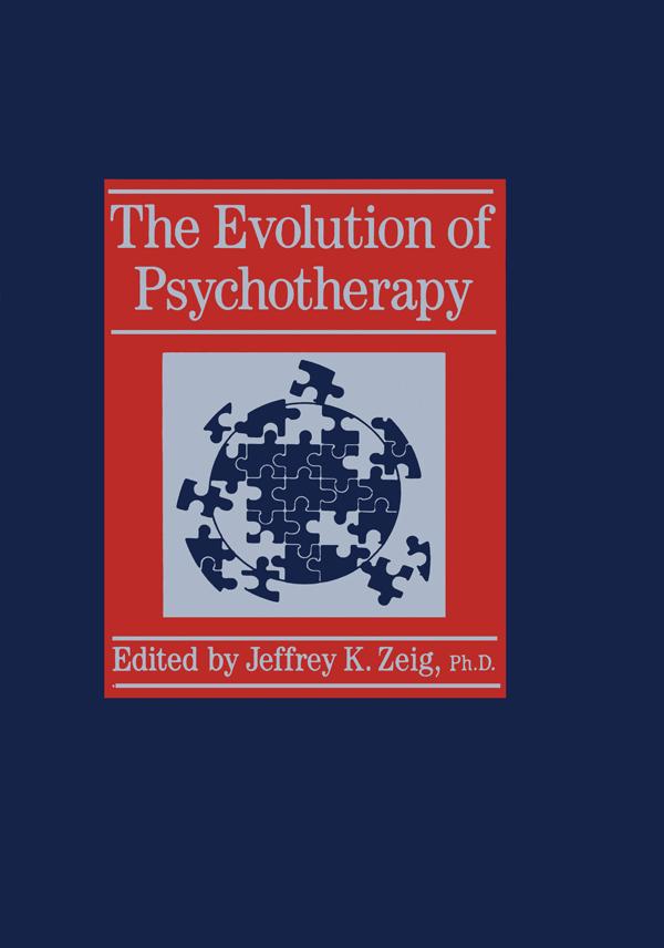Evolution Of Psychotherapy.......... by Jeffrey K. Zeig
