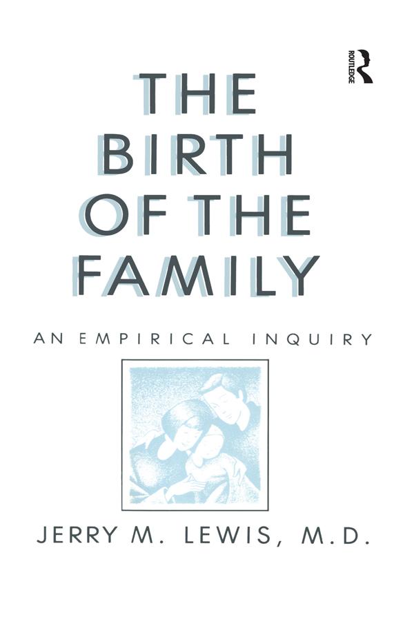 The Birth Of The Family by Jerry M. Lewis