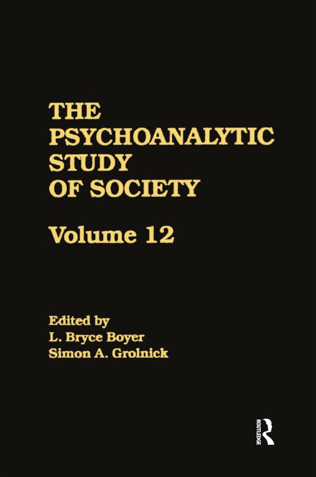 The Psychoanalytic Study of Society, V. 12 by L. Bryce Boyer, Simon A. Grolnick