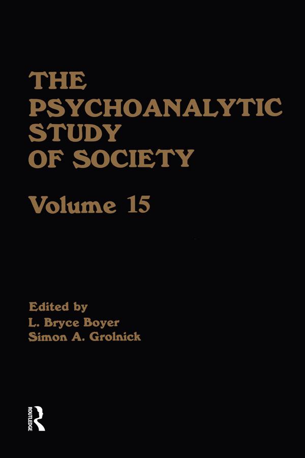 The Psychoanalytic Study of Society, V. 15 by L. Bryce Boyer, Simon A. Grolnick