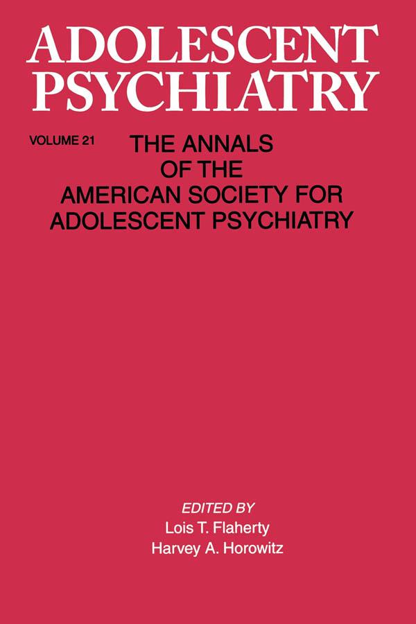 Adolescent Psychiatry, V. 21 by Harvey Horowitz, Lois T. Flaherty