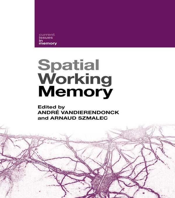 Spatial Working Memory by André Vandierendonck, Arnaud Szmalec