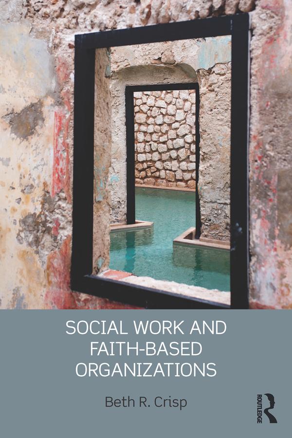 Social Work and Faith-based Organizations by Beth R. Crisp