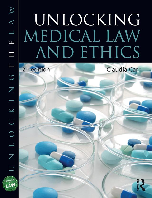 Unlocking Medical Law and Ethics 2e by Claudia Carr