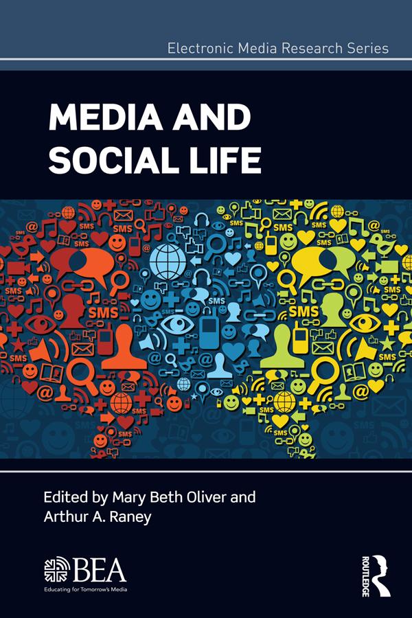 Media and Social Life by Arthur A. Raney, Mary Beth Oliver