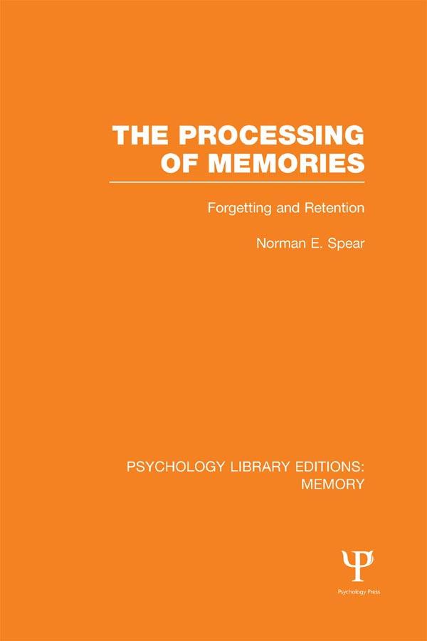 The Processing of Memories (PLE: Memory) by Norman E. Spear