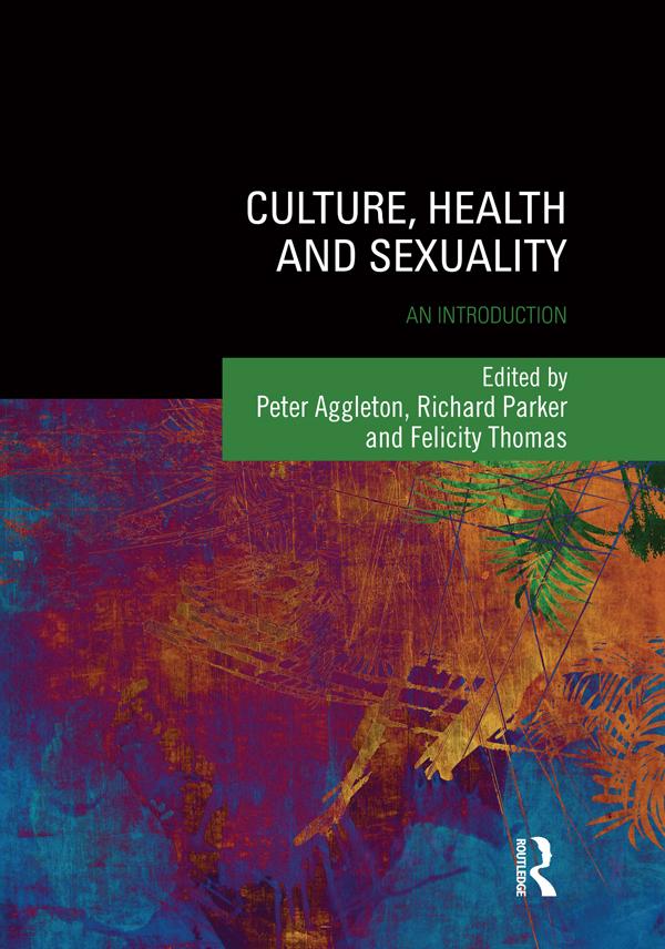 Culture, Health and Sexuality by Felicity Thomas, Peter Aggleton, Richard Parker