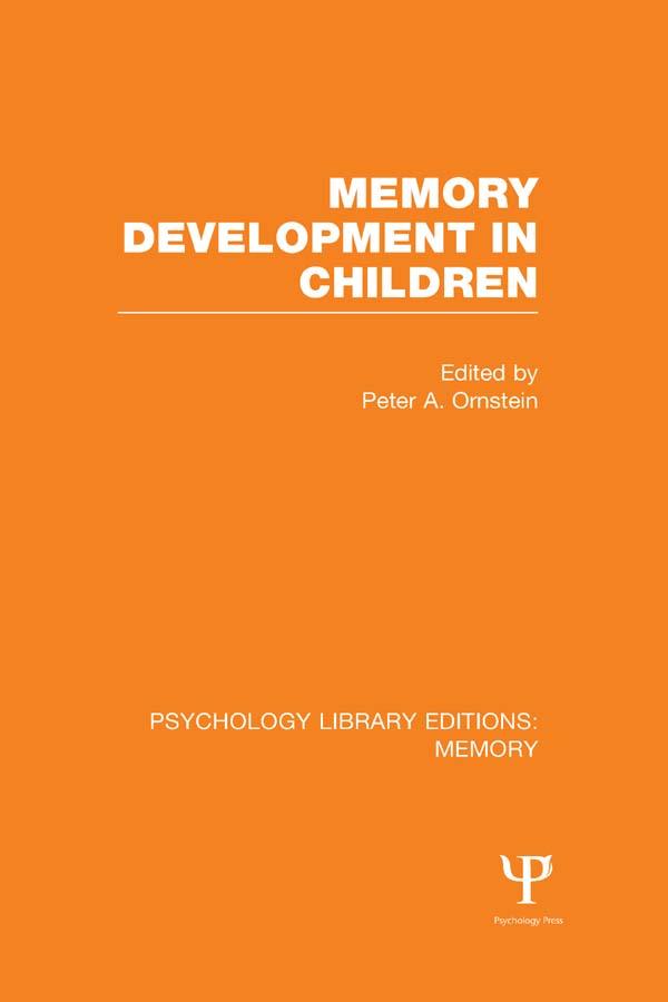 Memory Development in Children (PLE: Memory) by Peter Ornstein