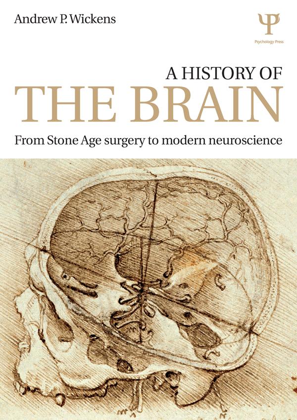 A History of the Brain by Andrew P. Wickens