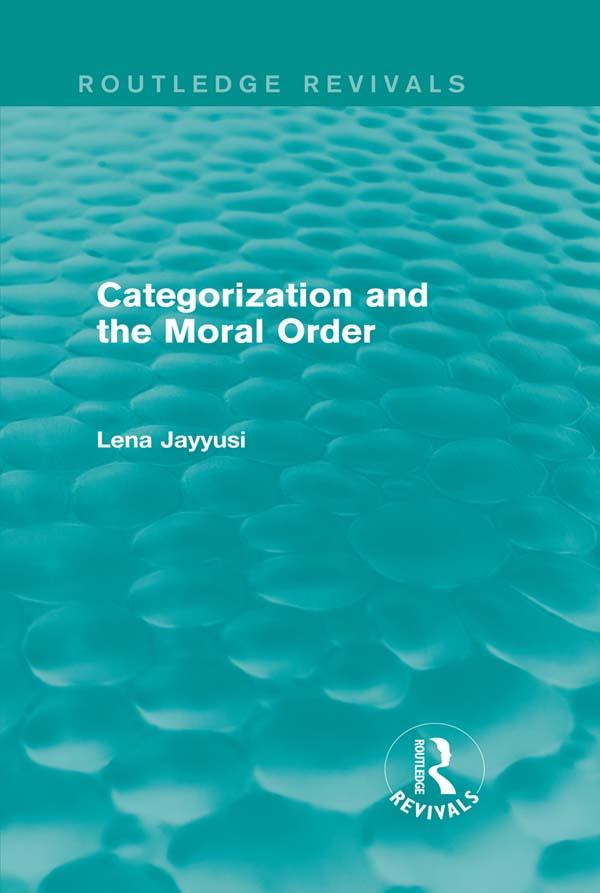 Categorization and the Moral Order (Routledge Revivals) by Lena Jayyusi