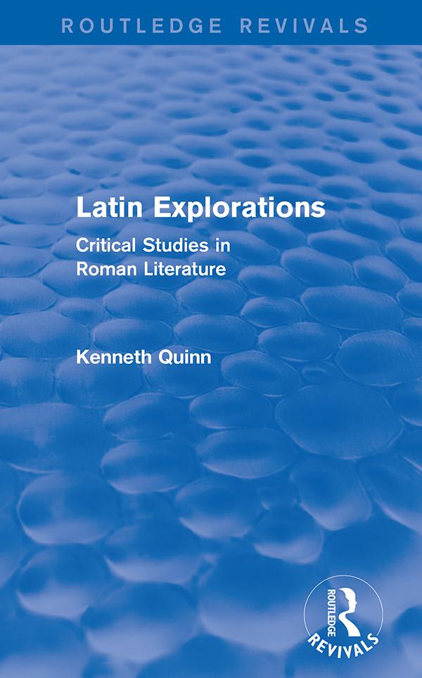 Latin Explorations (Routledge Revivals) by Kenneth Quinn