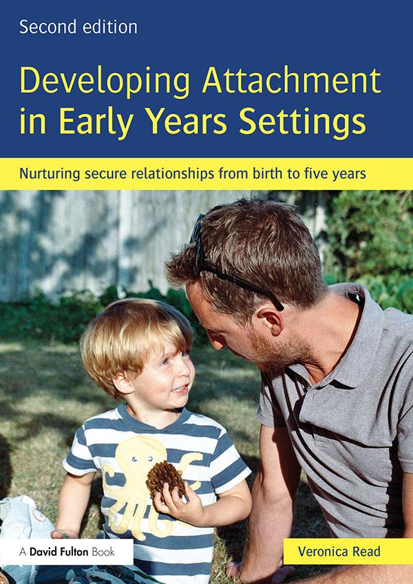 Developing Attachment in Early Years Settings by Veronica Read