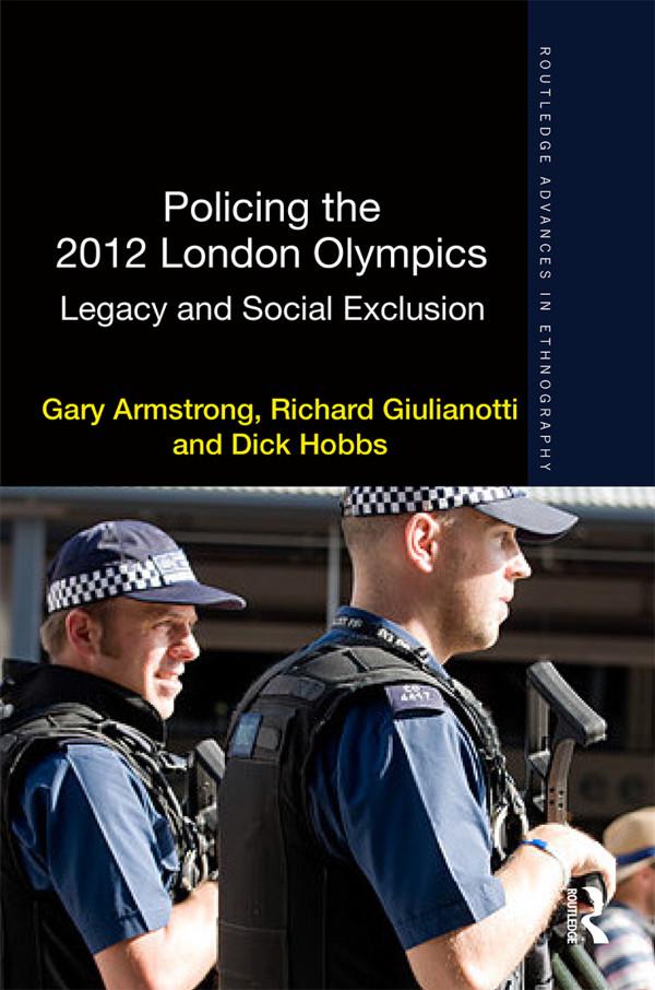 Policing the 2012 London Olympics by Dick Hobbs, Gary Armstrong, Richard Giulianotti