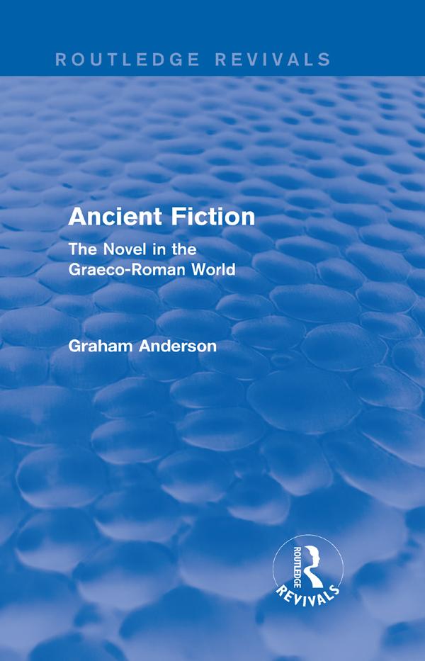 Ancient Fiction (Routledge Revivals) by Graham Anderson