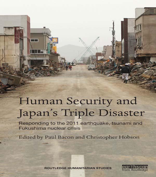 Human Security and Japan's Triple Disaster by Christopher Hobson, Paul Bacon