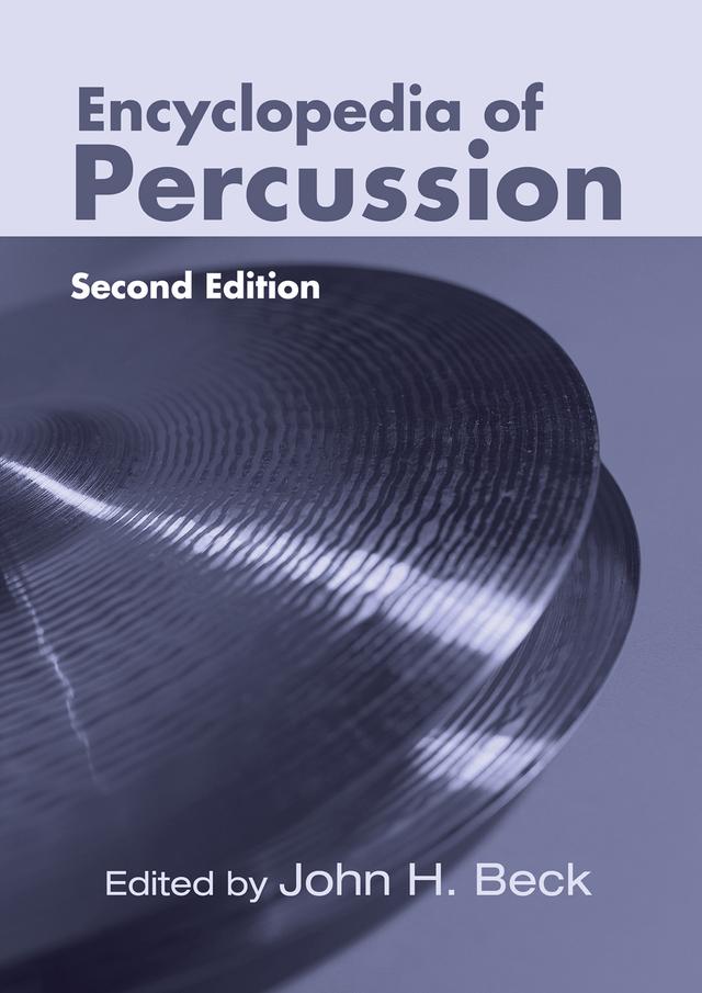 Encyclopedia of Percussion by John H. Beck