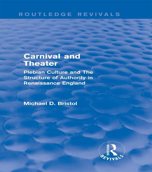 Carnival and Theater (Routledge Revivals) by Michael D. Bristol