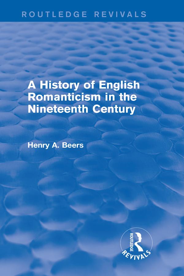 A History of English Romanticism in the Nineteenth Century (Routledge Revivals) by Henry A. Beers