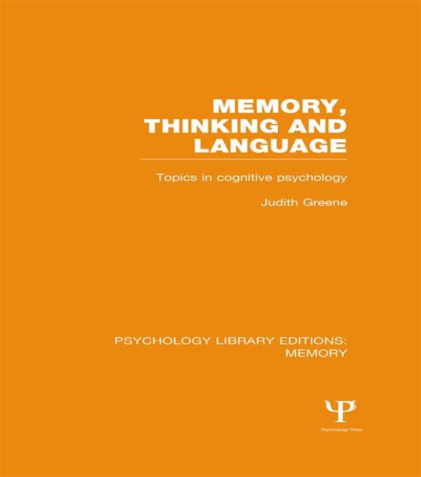 Memory, Thinking and Language (PLE: Memory) by Judith Greene